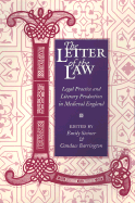 The Letter of the Law: Legal Practice and Literary Production in Medieval England