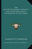 The Letters Of Amerigo Vespucci And Other Documents Illustrative Of His Career