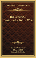 The Letters of Dostoyevsky to His Wife