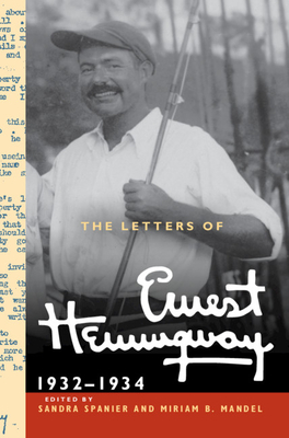 The Letters of Ernest Hemingway: Volume 5, 1932-1934: 1932-1934 - Hemingway, Ernest, and Spanier, Sandra (Editor), and Mandel, Miriam B. (Editor)