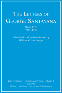 The Letters of George Santayana, Book Five, 1933-1936, Volume 5: The Works of George Santayana, Volume V