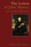 The Letters of John Murray to Lord Byron