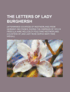 The Letters of Lady Burghersh (Afterwards Countess of Westmorland) from Germany and France During the Campaign of 1813-14