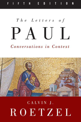 The Letters of Paul, Fifth Edition: Conversations in Context - Roetzel, Calvin J