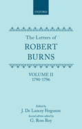 The Letters of Robert Burns: Volume II: 1790-1796