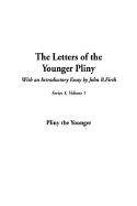 The Letters of the Younger Pliny: First Series, Vol 1 - Pliny