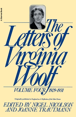 The Letters of Virginia Woolf: Volume IV: 1929-1931 - Woolf, Virginia, and Nicolson, Nigel