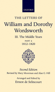 The Letters of William and Dorothy Wordsworth: Volume III: The Middle Years Part II 1812-1820