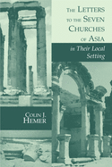 The Letters to the Seven Churches of Asia in Their Local Setting