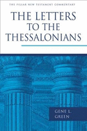 The Letters to the Thessalonians: Pillar New Testament Commentary