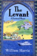 The Levant: A Fractured Mosaic - Harris, William W