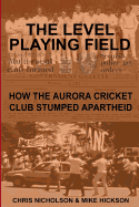 The Level Playing Field: How the Aurora Cricket Club Stumped Apartheid
