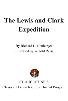 The Lewis and Clark Expedition - Neuberger, Richard L