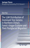 The Lgm Distribution of Dominant Tree Genera in Northern China's Forest-Steppe Ecotone and Their Postglacial Migration