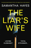 The Liar's Wife: A Gripping Psychological Thriller with Edge-Of-Your-Seat Suspense