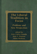 The Liberal Tradition in Focus: Problems and New Perspectives