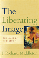 The Liberating Image: The Imago Dei in Genesis 1