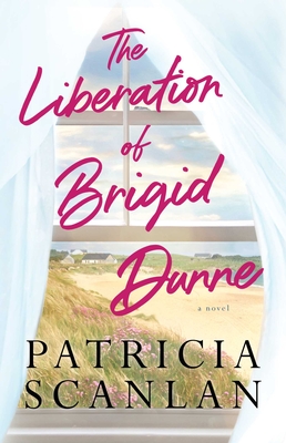 The Liberation of Brigid Dunne - Scanlan, Patricia