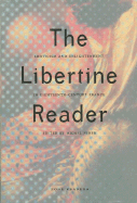 The Libertine Reader: Eroticism and Enlightenment in Eighteenth-Century France