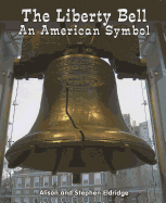 The Liberty Bell: An American Symbol