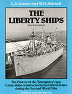 The Liberty Ships - Mitchell, W H, and Sawyer, L A