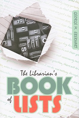 The Librarian's Book of Lists - Eberhart, George M (Editor)