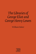 The Libraries of George Eliot and George Henry Lewes