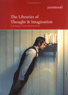 The Libraries of Thought and Imagination: An Anthology of Bookshelves