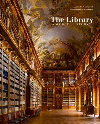 The Library: A World History - Campbell, James W P, and Pryce, Will (Photographer)