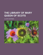 The Library of Mary Queen of Scots