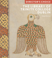 The Library of Trinity College, Dublin: Director's Choice