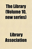 The Library Volume 10, New Series