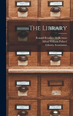 The Library - Pollard, Alfred William, and McKerrow, Ronald Brunlees, and Library Association (Creator)