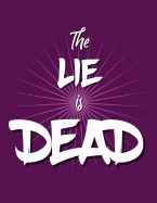 The Lie Is Dead: Blank Lined Journal Perfect for 12-Step Recovery Program Step Working, Motivational; Addiction Recovery Self-Help Notebook; Gratitude Diary (8.5x11 Inches, 100 Pages)
