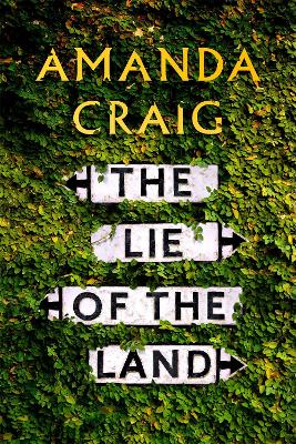 The Lie of the Land: 'A very good read indeed' Matt Haig - Craig, Amanda