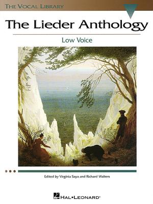 The Lieder Anthology: The Vocal Library Low Voice - Walters, Richard, and Saya, Virginia