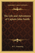 The Life and Adventures of Captain John Smith