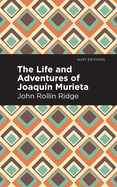 The Life and Adventures of Joaqun Murieta
