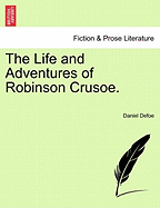 The Life and Adventures of Robinson Crusoe.