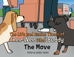 The Life and Canine Times of Pee Wee and Buddy: The Move
