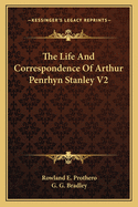 The Life And Correspondence Of Arthur Penrhyn Stanley V2