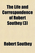 The Life and Correspondence of Robert Southey (Volume 3)