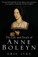The Life and Death of Anne Boleyn: 'The Most Happy'