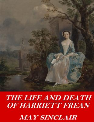 The Life and Death of Harriett Frean - Sinclair, May