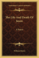 The Life and Death of Jason: A Poem