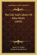The Life and Labors of Elias Hicks (1910)