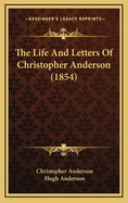 The Life and Letters of Christopher Anderson (1854)