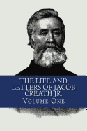 The Life and Letters of Jacob Creath Jr.: Volume one: The Autobiograpy