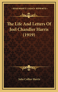 The Life and Letters of Joel Chandler Harris (1919)