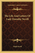 The Life and Letters of Lady Dorothy Nevill